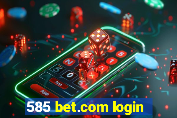 585 bet.com login